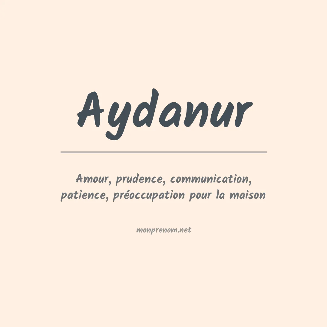 Signification du Prénom Aydanur Signification du Prénom Aydanur