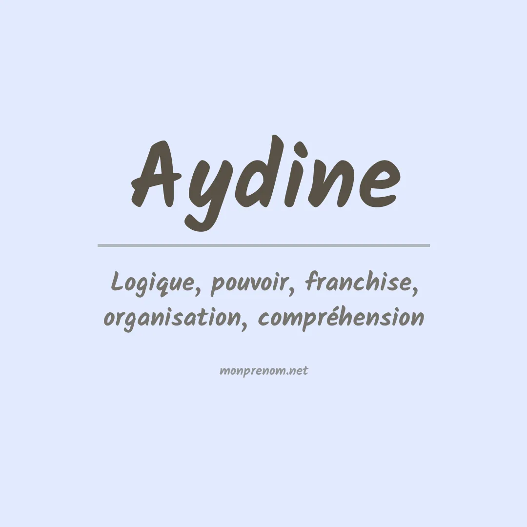 Signification du Prénom Aydine Signification du Prénom Aydine