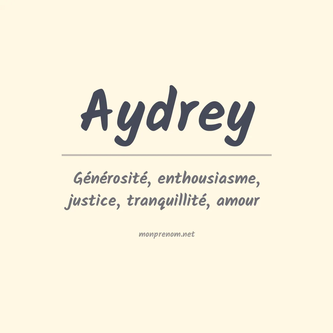 Signification du Prénom Aydrey Signification du Prénom Aydrey