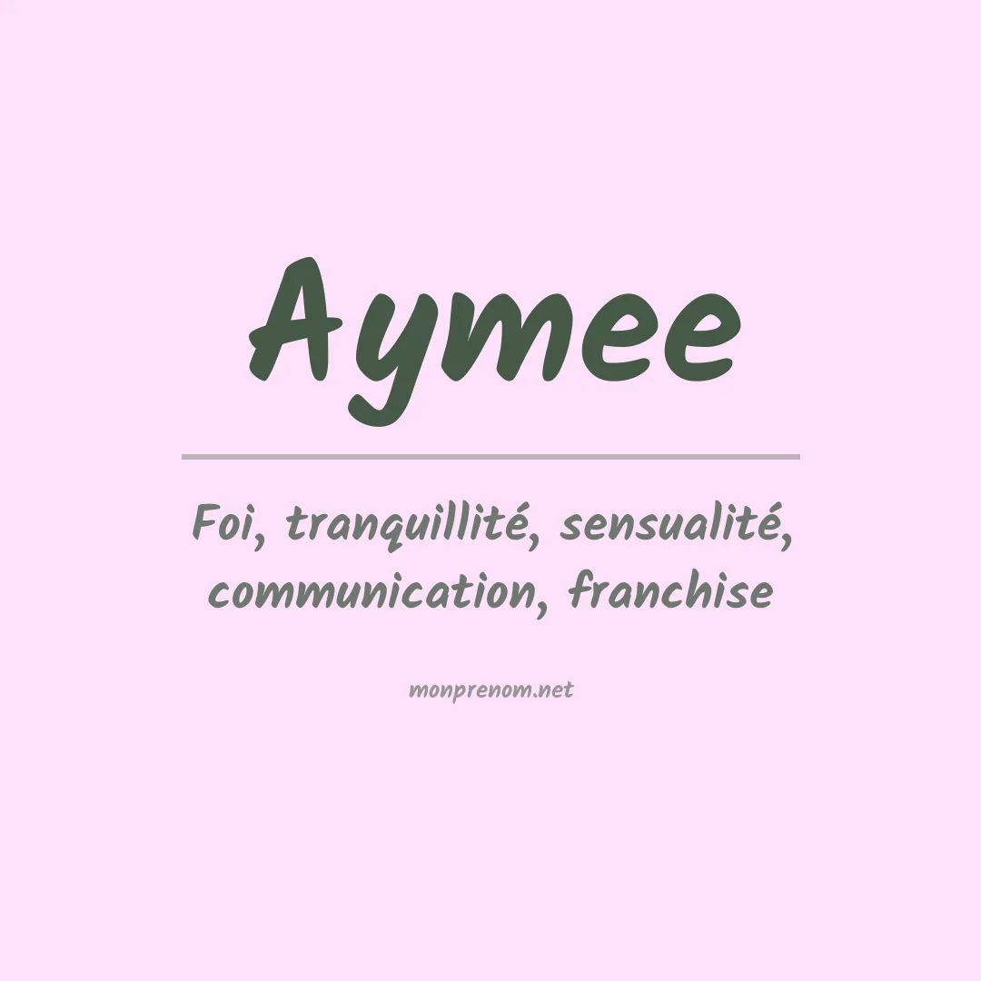 Signification du Prénom Aymee