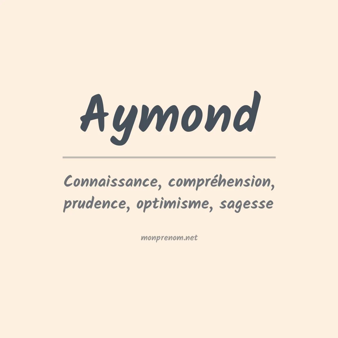 Signification du Prénom Aymond
