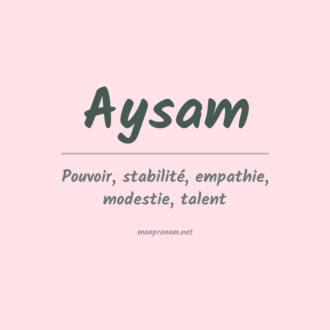Signification du Prénom Aysam Signification du Prénom Aysam