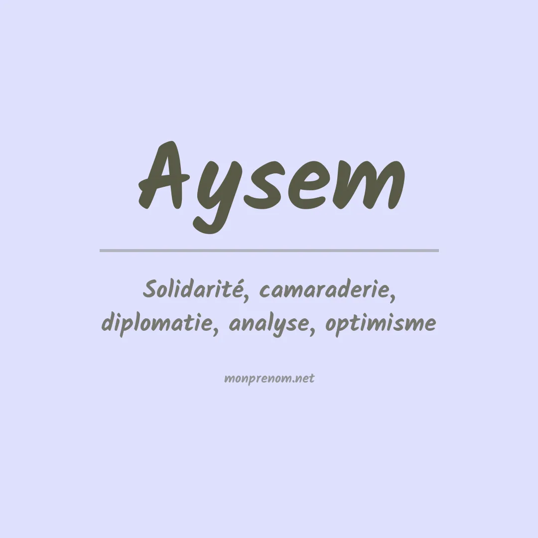 Signification du Prénom Aysem Signification du Prénom Aysem