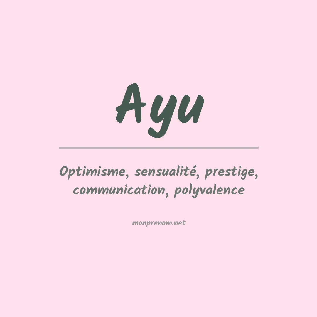 Signification du Prénom Ayu Signification du Prénom Ayu