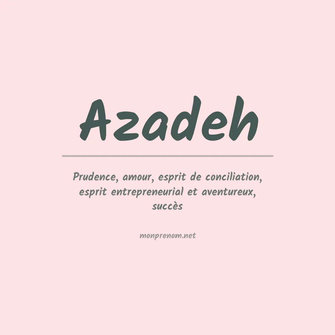 Signification du Prénom Azadeh Signification du Prénom Azadeh