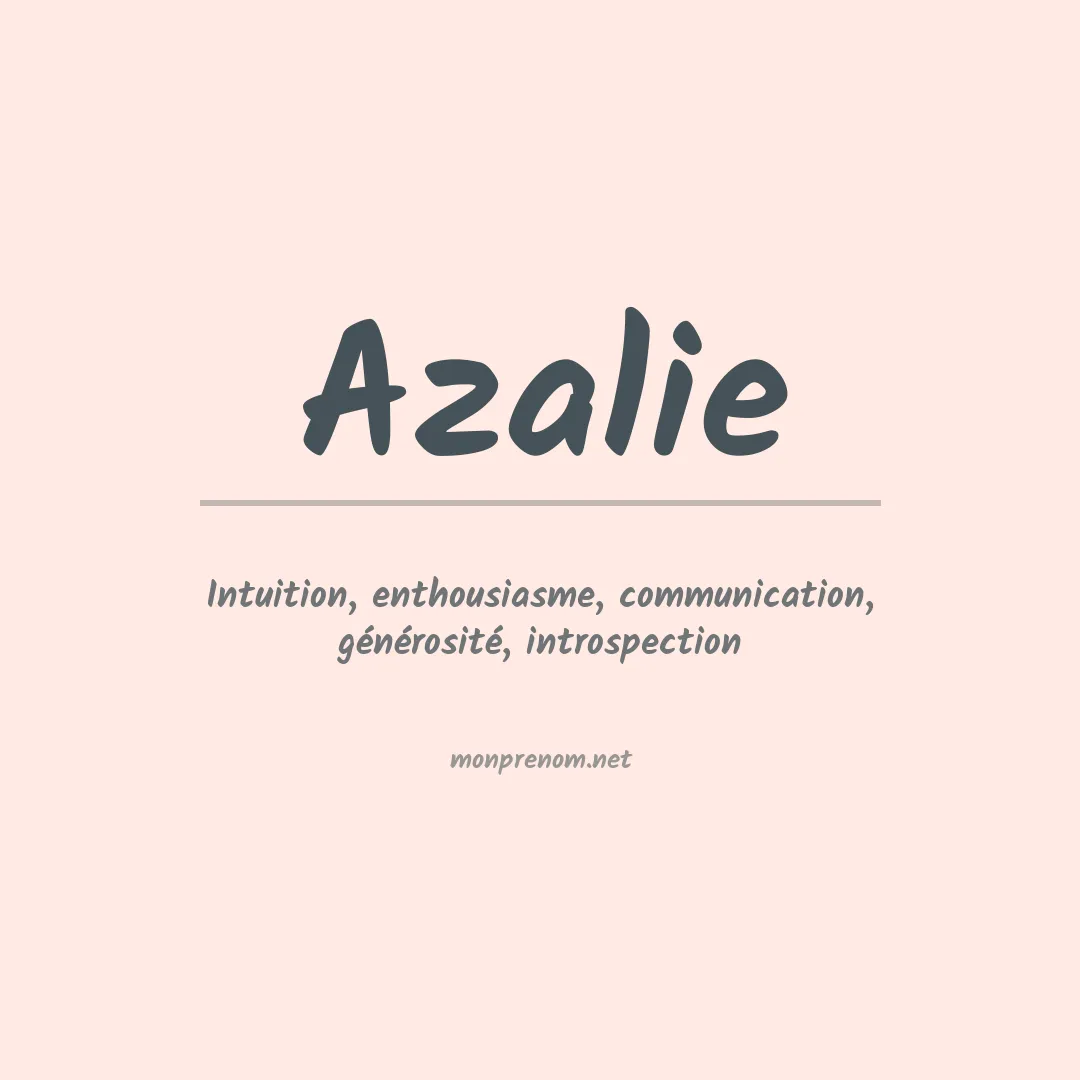 Signification du Prénom Azalie Signification du Prénom Azalie
