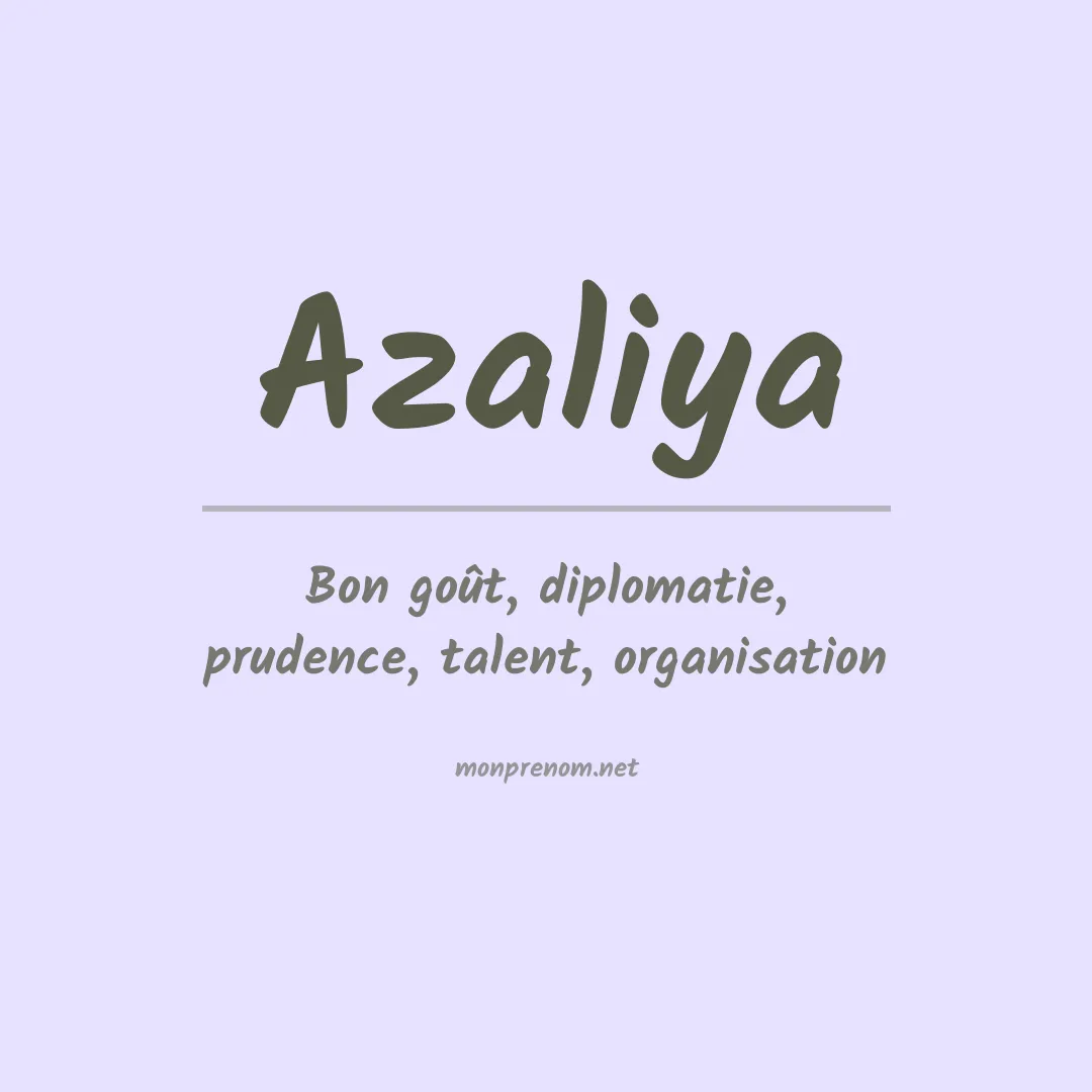 Signification du Prénom Azaliya Signification du Prénom Azaliya