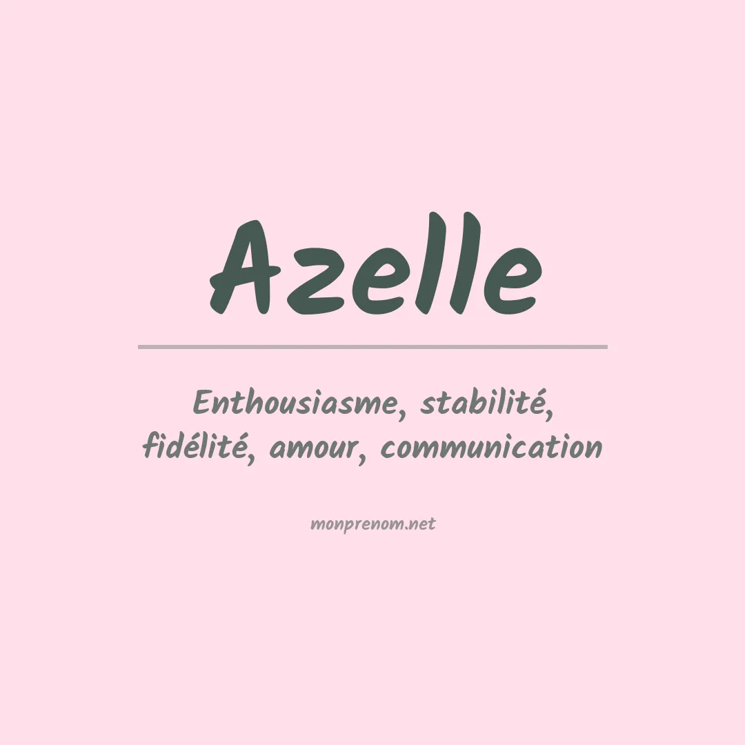 Signification du Prénom Azelle Signification du Prénom Azelle