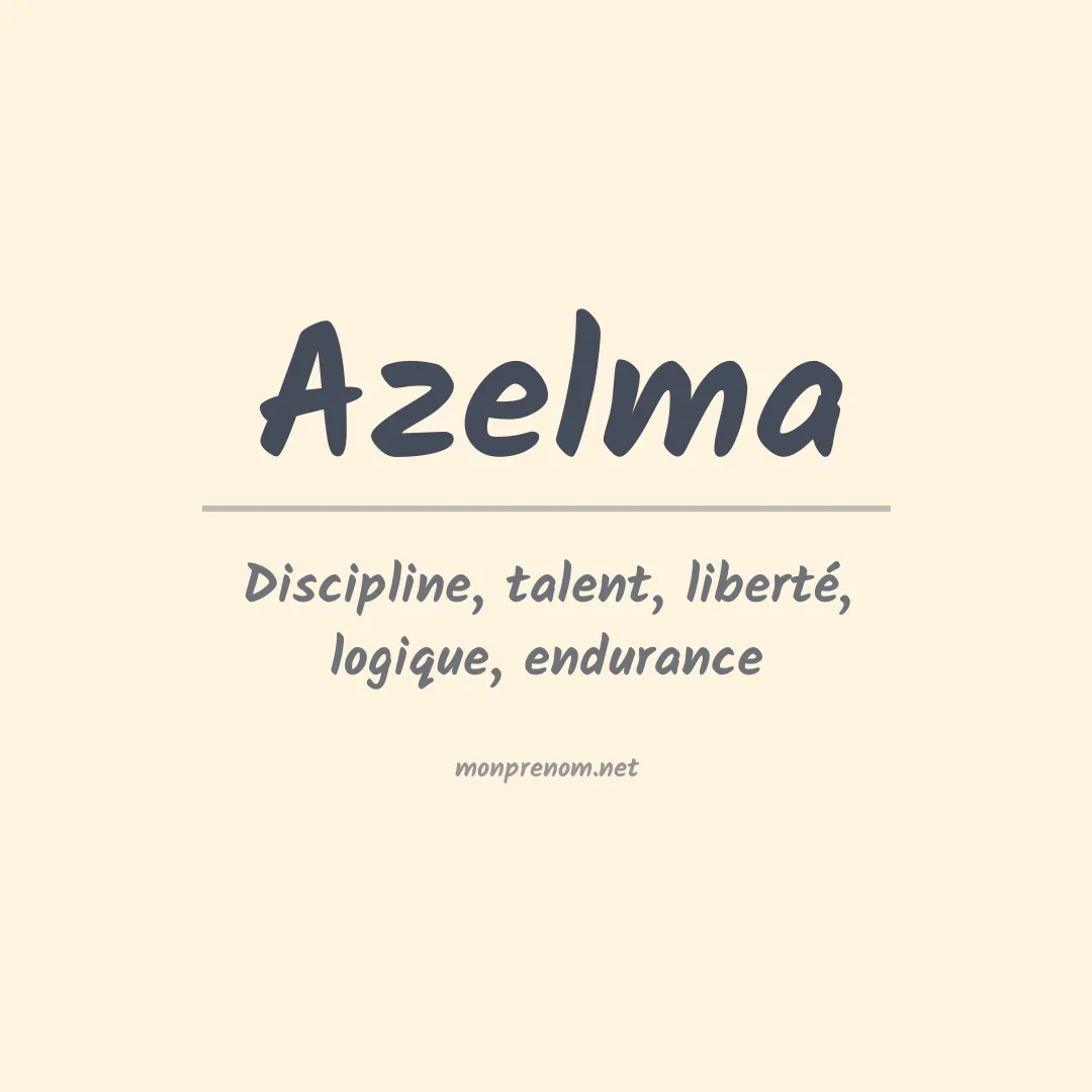 Signification du Prénom Azelma Signification du Prénom Azelma