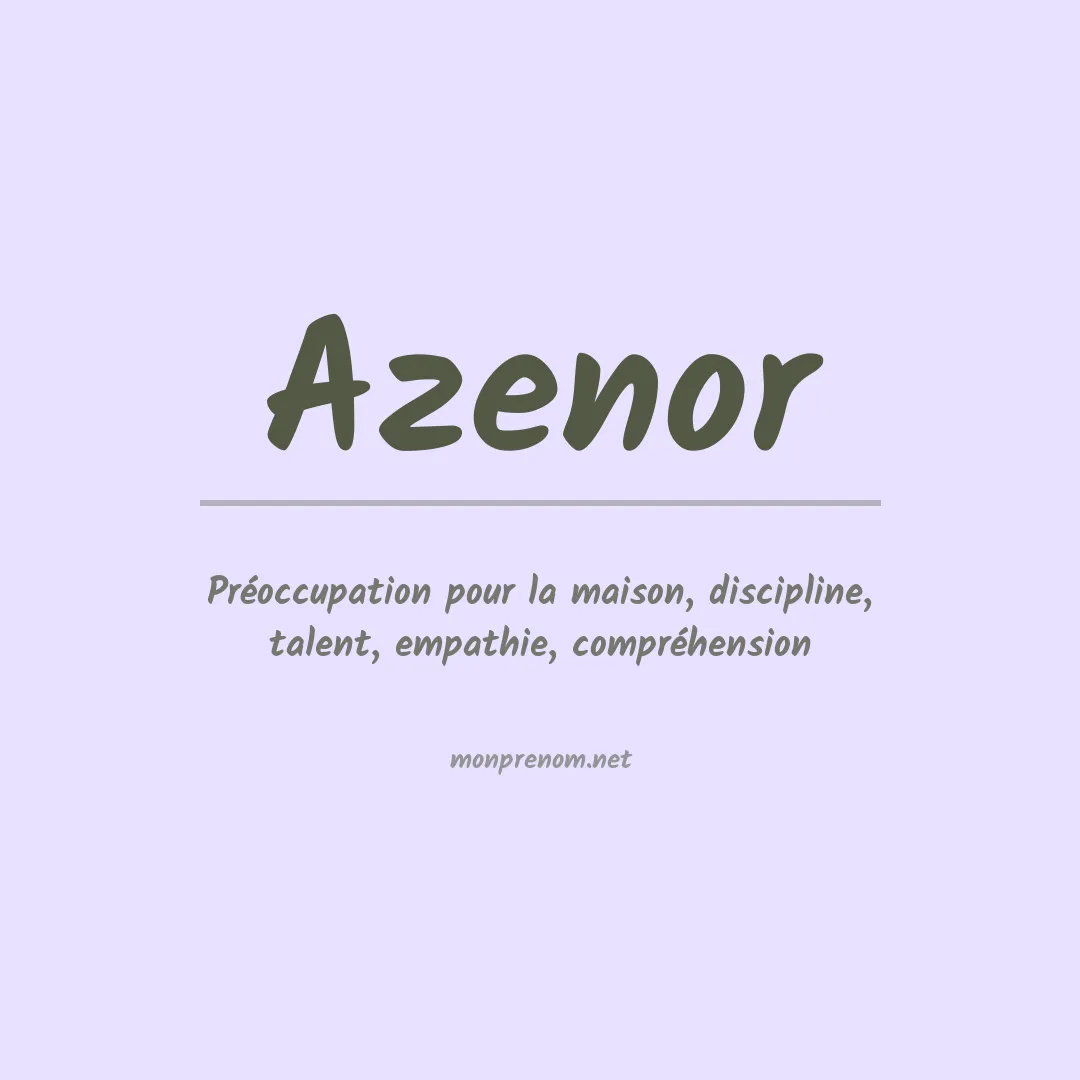 Signification du Prénom Azenor Signification du Prénom Azenor