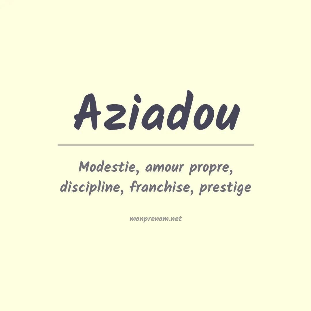 Signification du Prénom Aziadou