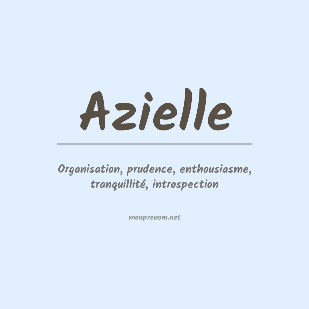 Signification du Prénom Azielle Signification du Prénom Azielle