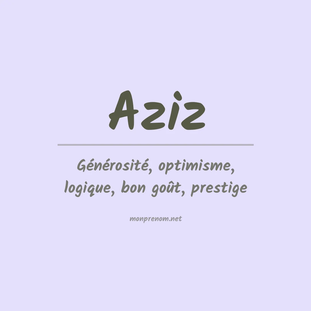 Signification du Prénom Aziz