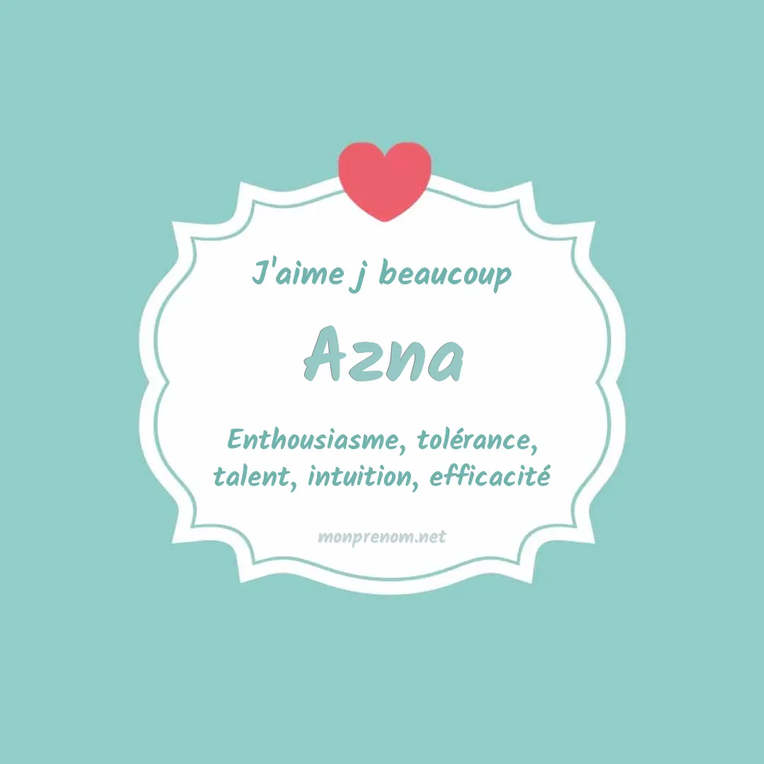 j'aime beaucoup Azna