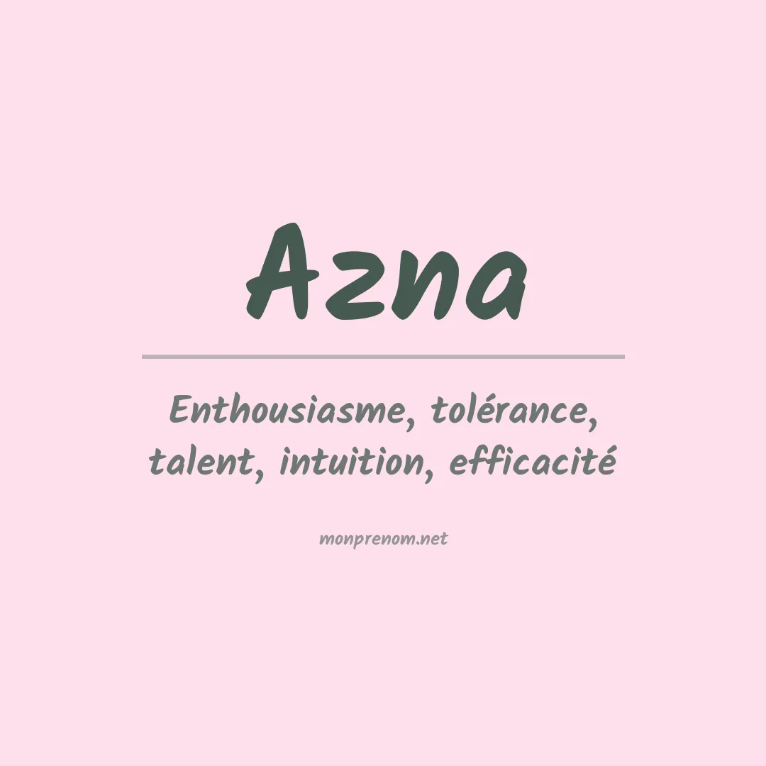 Signification du Prénom Azna