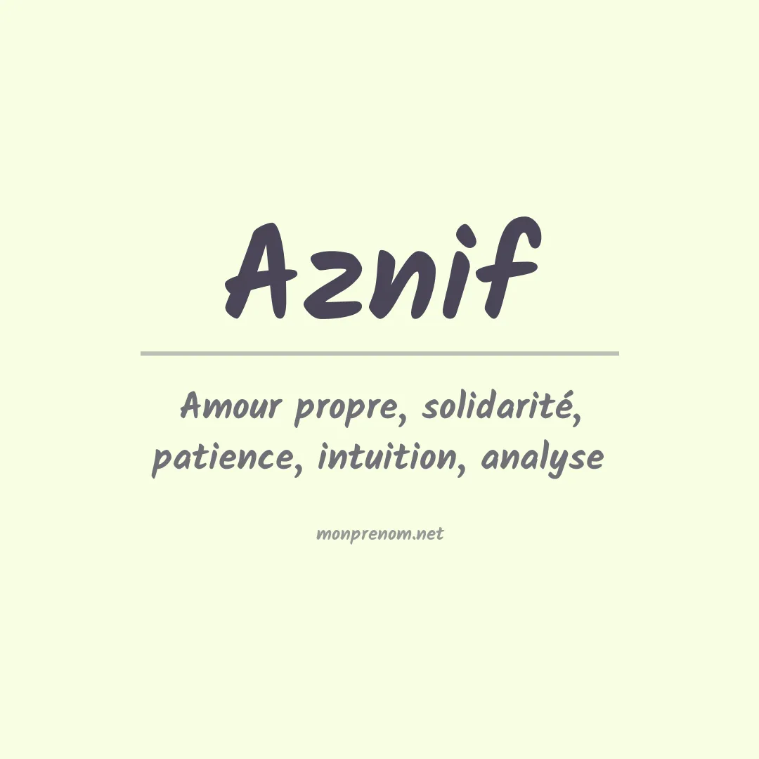 Signification du Prénom Aznif