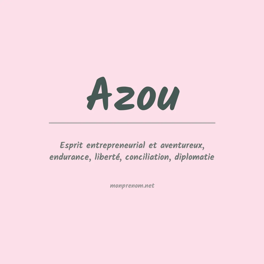 Signification du Prénom Azou Signification du Prénom Azou
