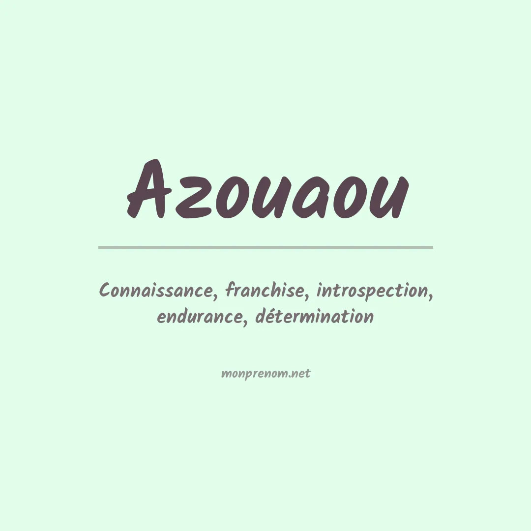 Signification du Prénom Azouaou Signification du Prénom Azouaou