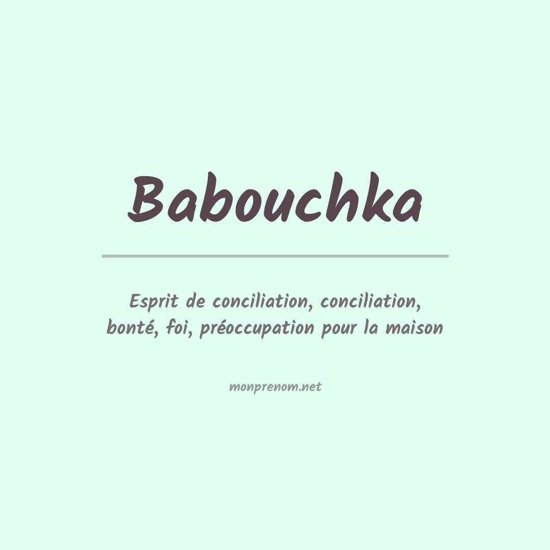 Signification du Prénom Babouchka Signification du Prénom Babouchka