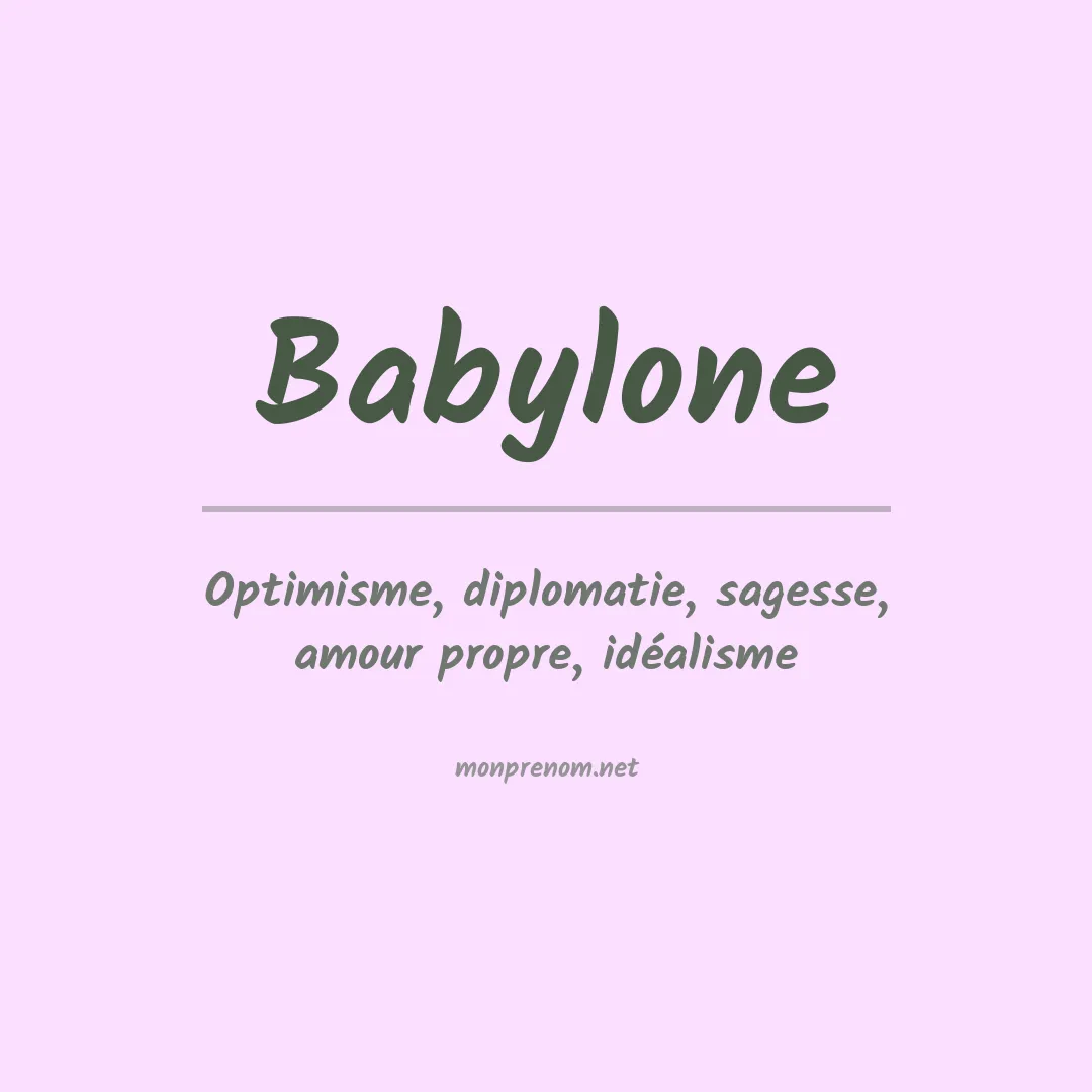 Signification du Prénom Babylone Signification du Prénom Babylone