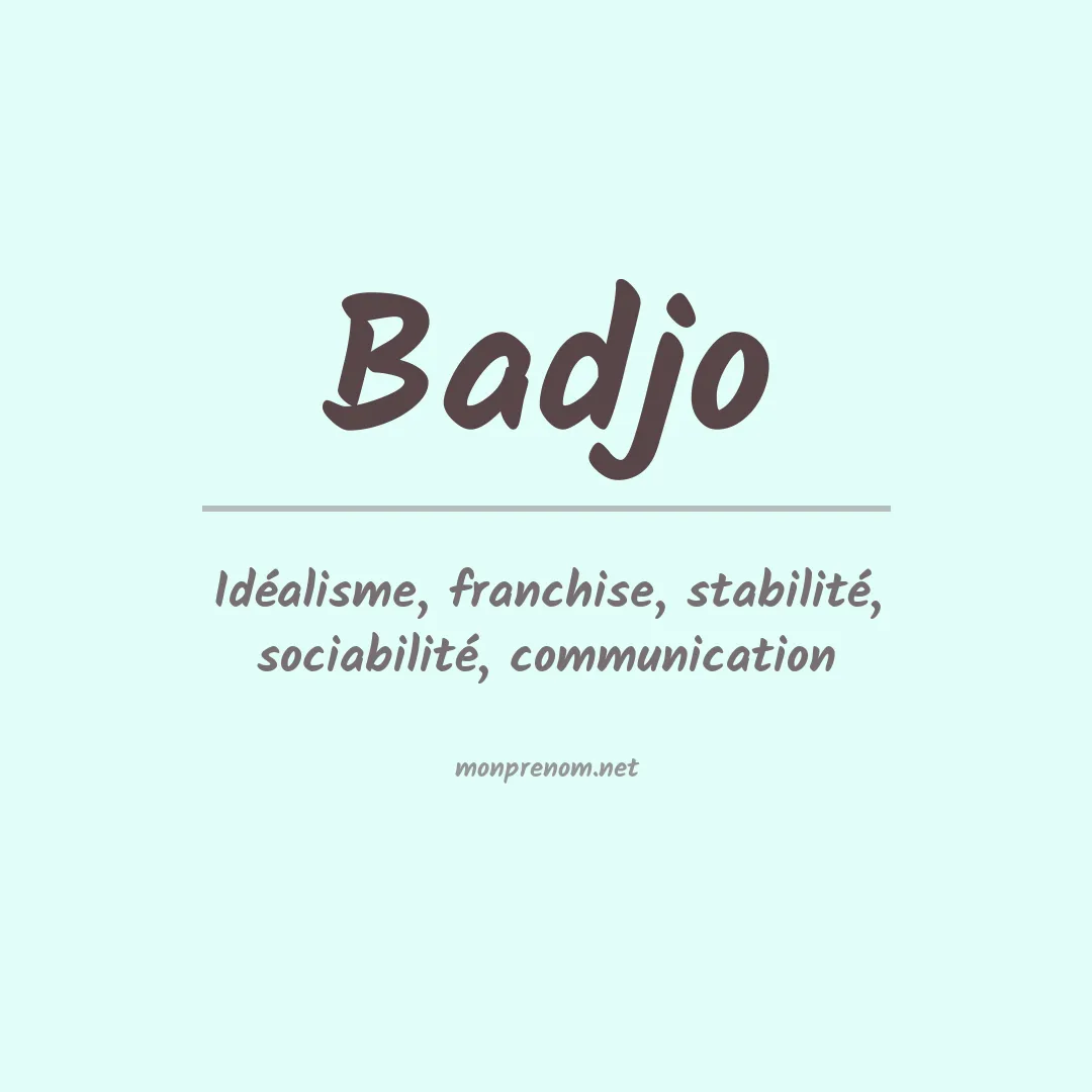Signification du Prénom Badjo Signification du Prénom Badjo