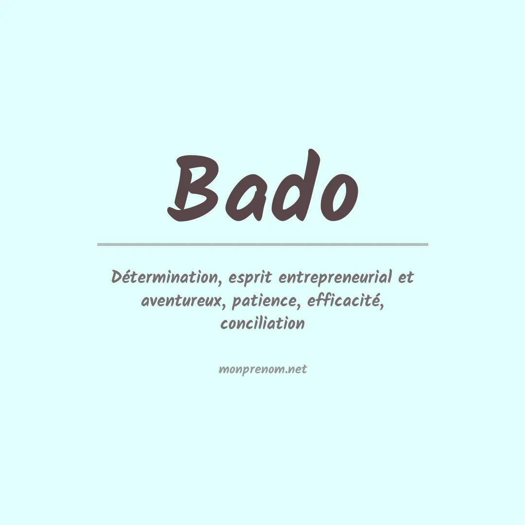 Signification du Prénom Bado