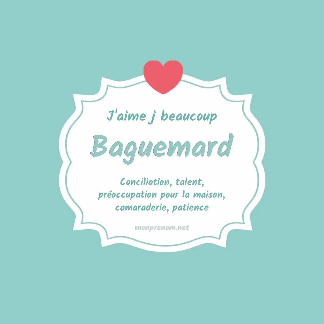 j'aime beaucoup Baguemard