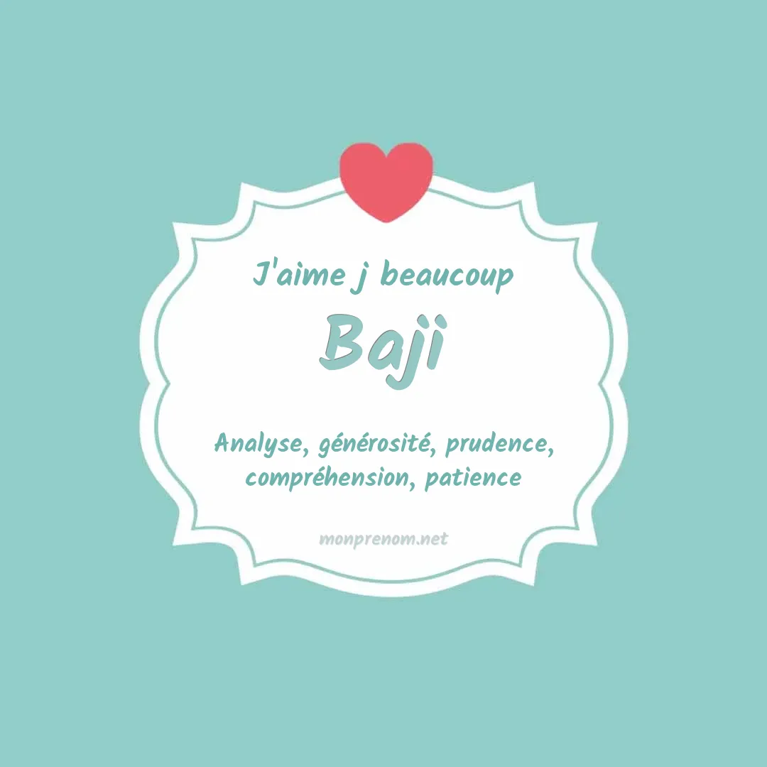 j'aime beaucoup Baji