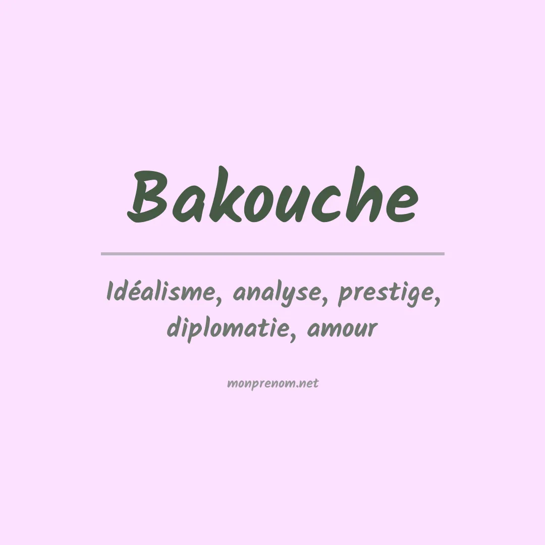 Signification du Prénom Bakouche Signification du Prénom Bakouche