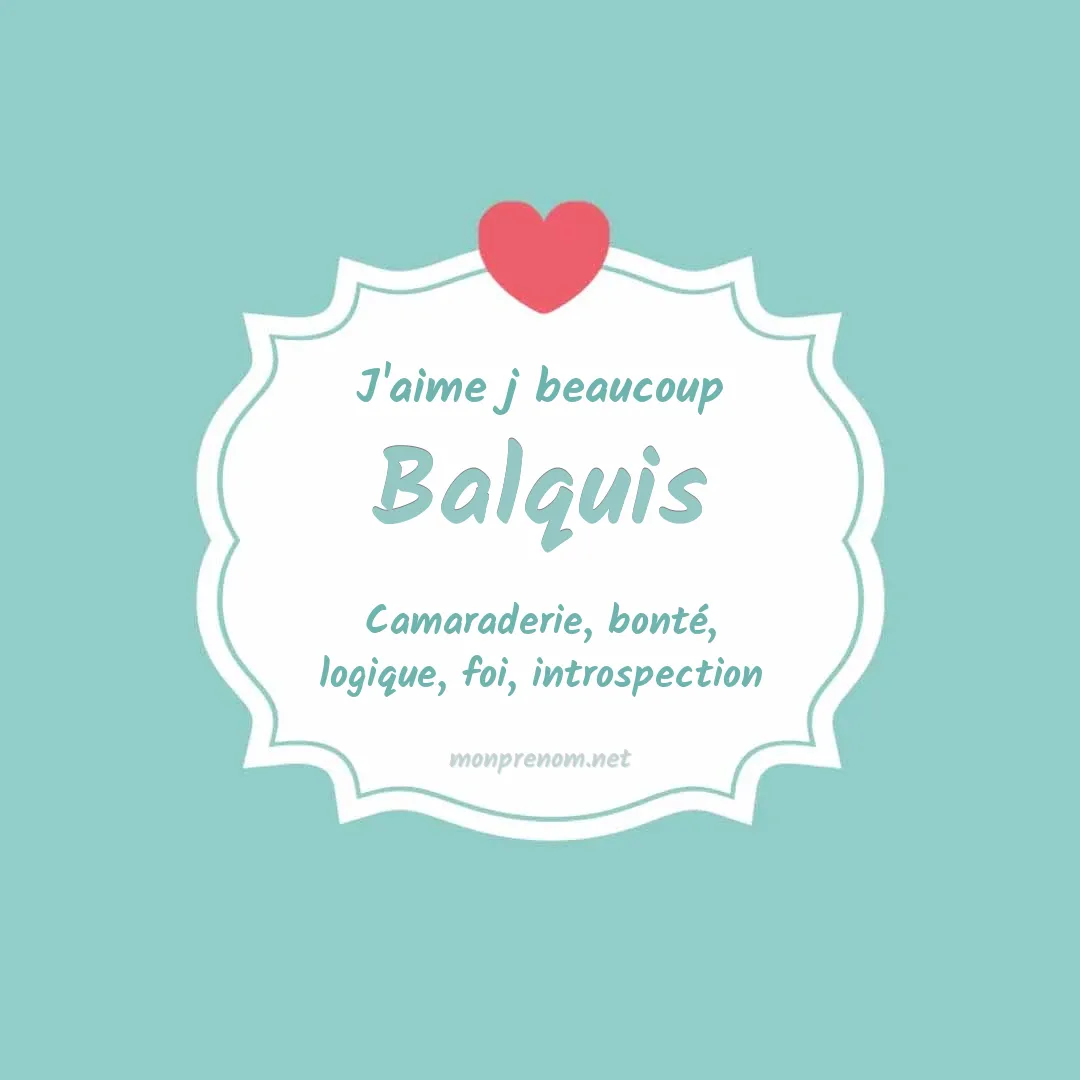j'aime beaucoup Balquis