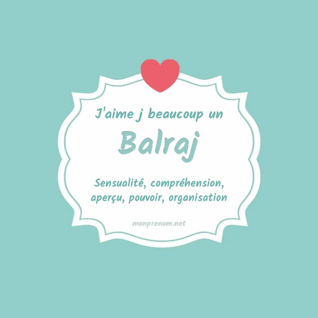 j'aime beaucoup Balraj