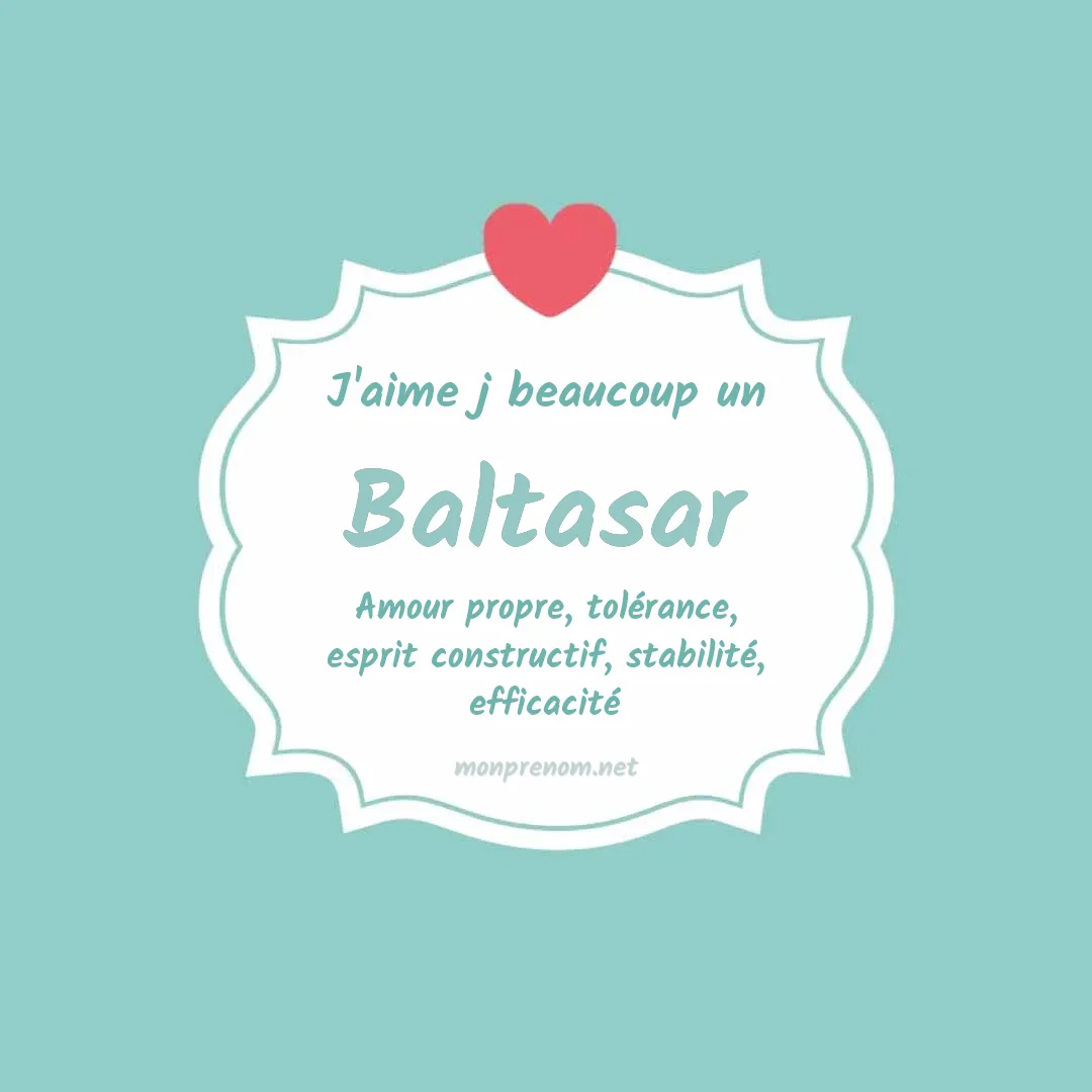 j'aime beaucoup Baltasar
