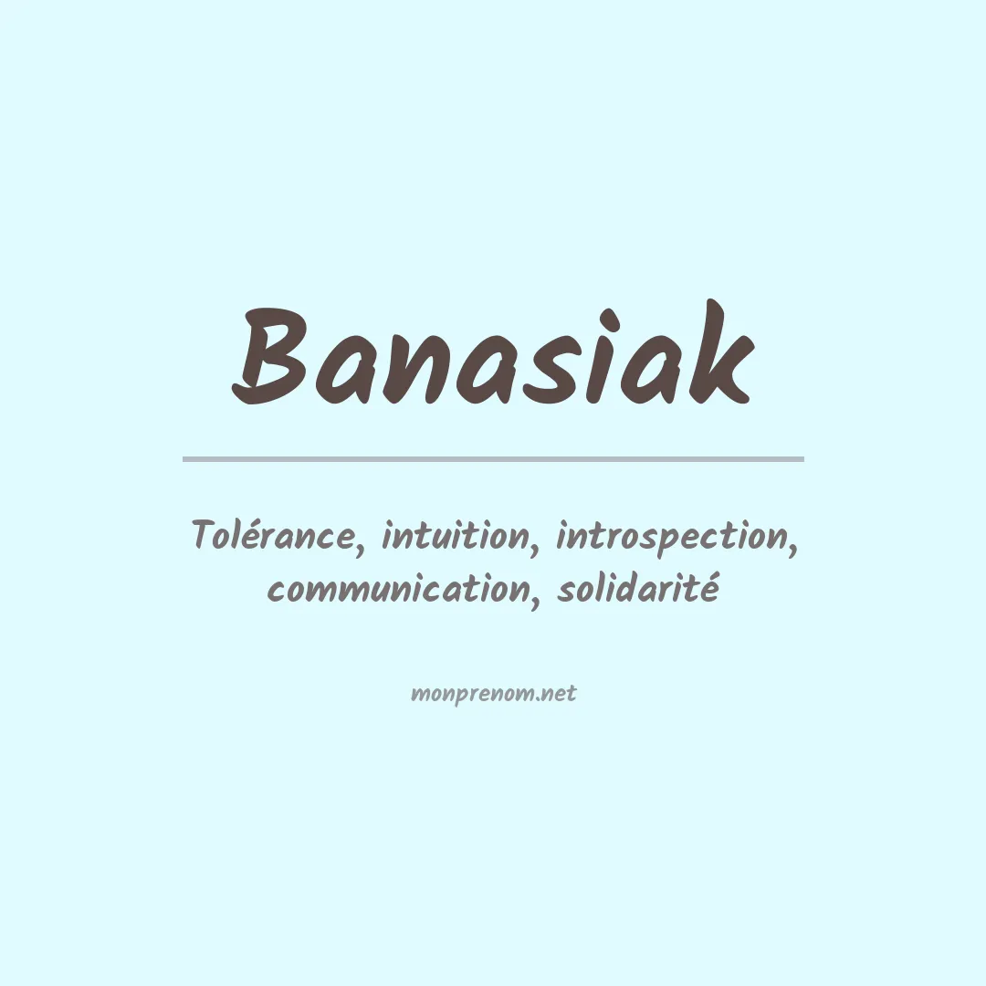 Signification du Prénom Banasiak