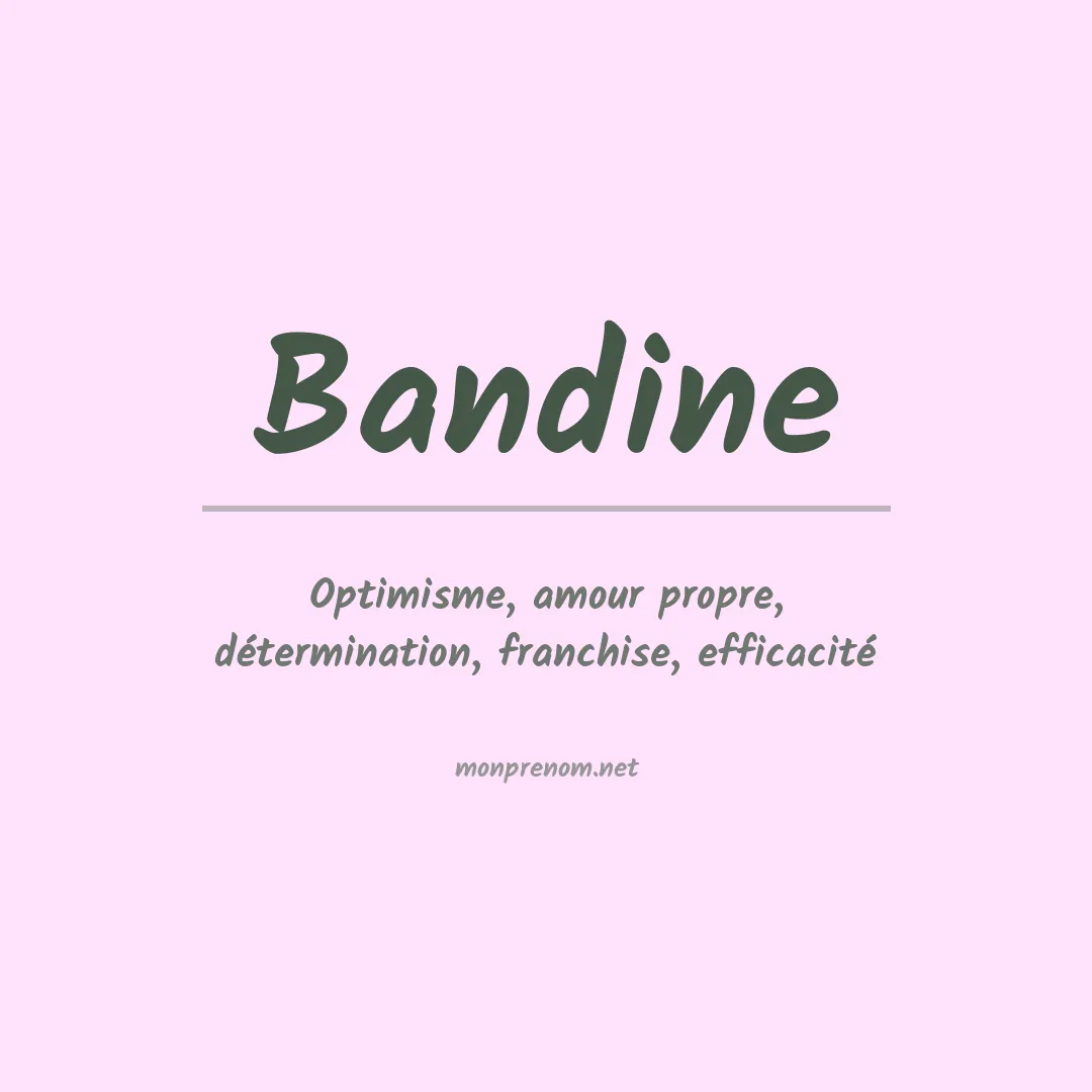 Signification du Prénom Bandine Signification du Prénom Bandine