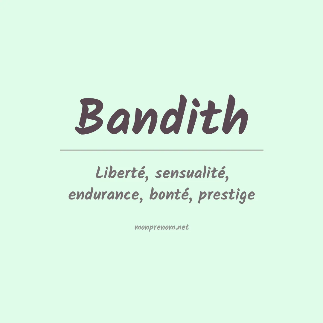 Signification du Prénom Bandith Signification du Prénom Bandith