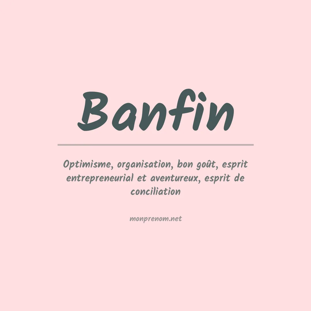Signification du Prénom Banfin Signification du Prénom Banfin