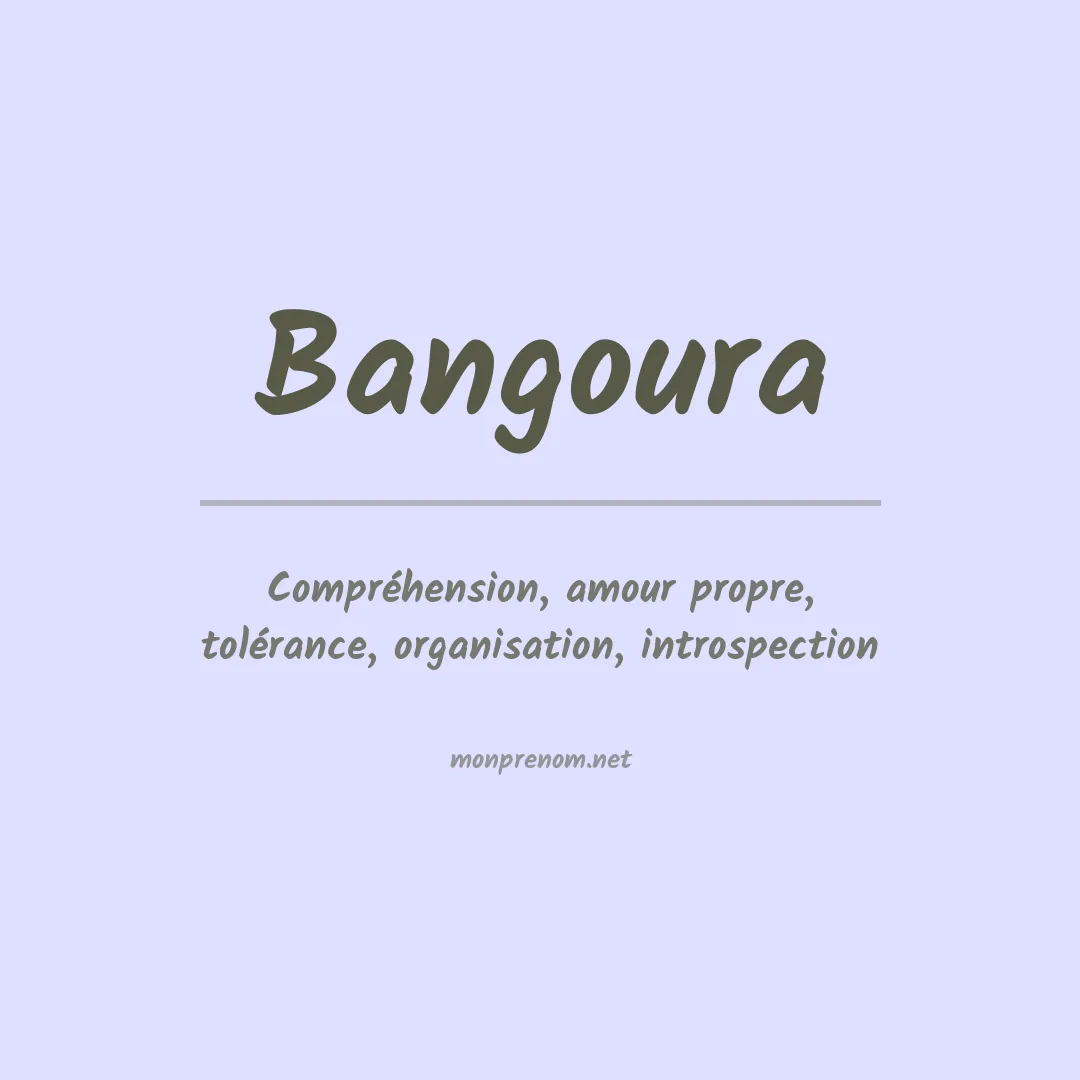 Signification du Prénom Bangoura Signification du Prénom Bangoura