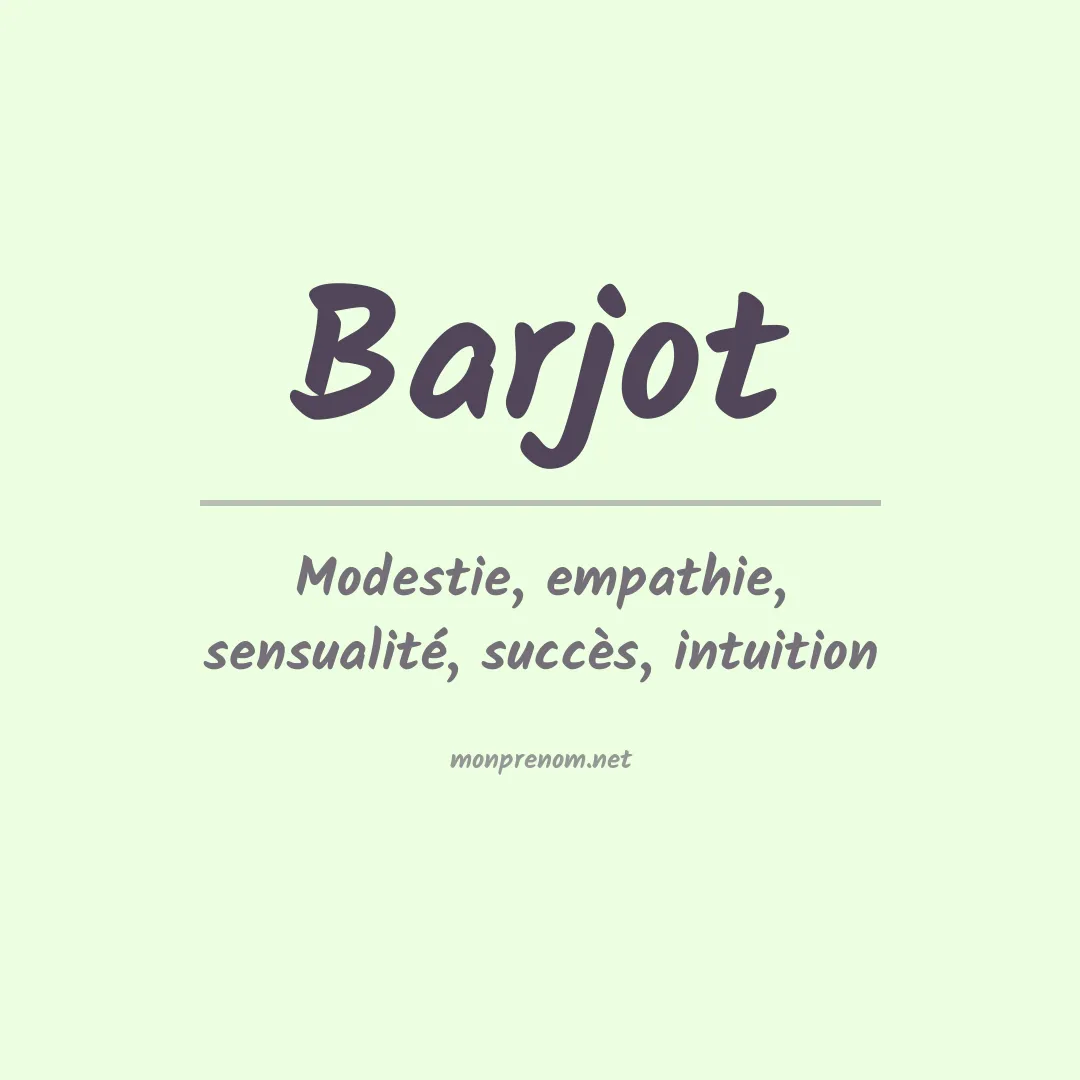 Signification du Prénom Barjot Signification du Prénom Barjot