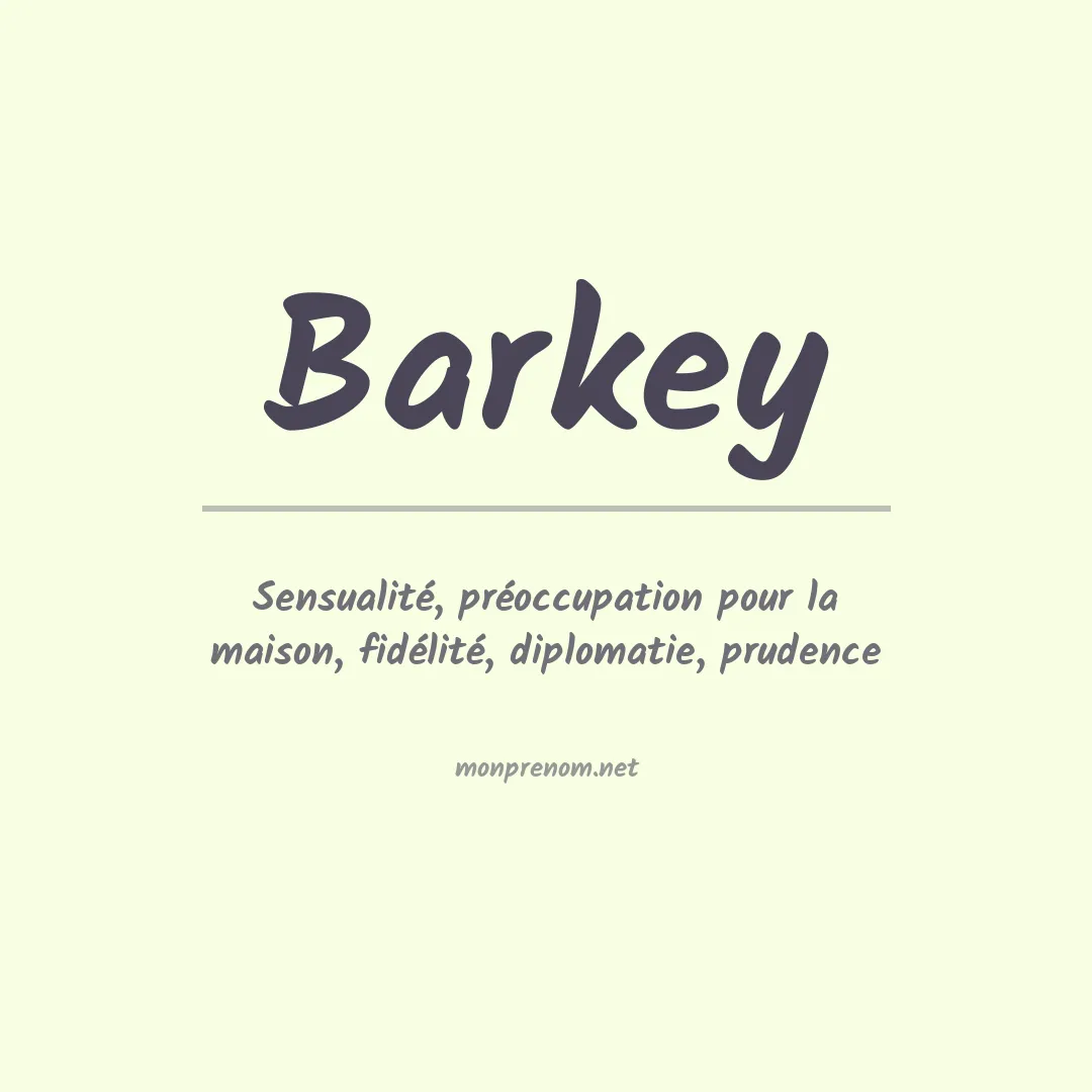 Signification du Prénom Barkey Signification du Prénom Barkey