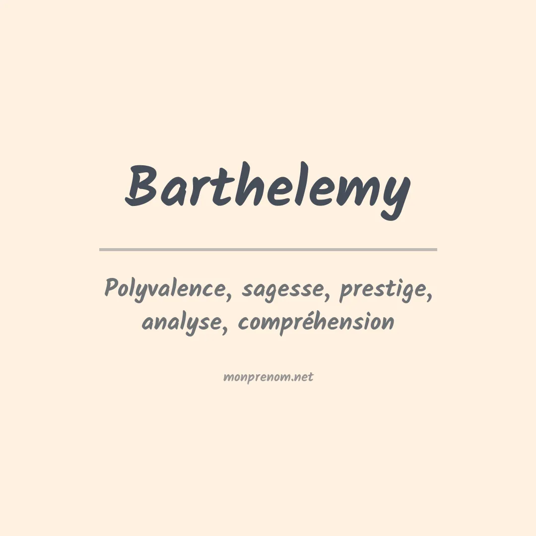 Signification du Prénom Barthelemy