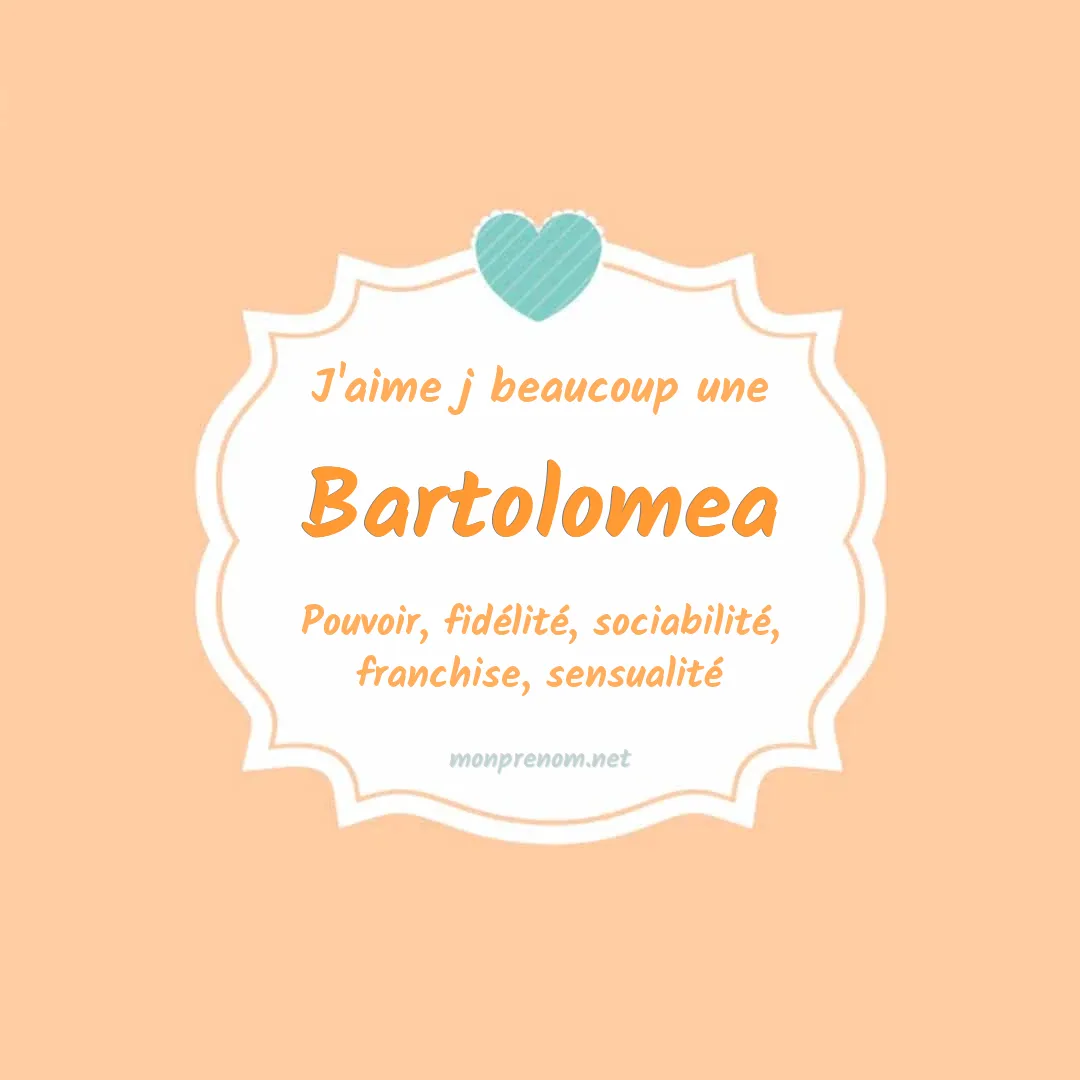 j'aime beaucoup Bartolomea