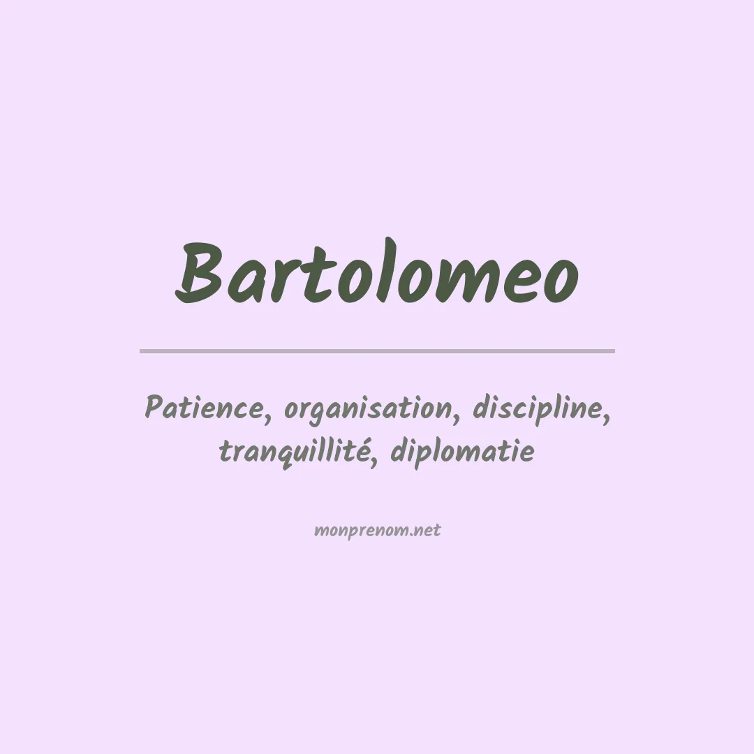 Signification du Prénom Bartolomeo