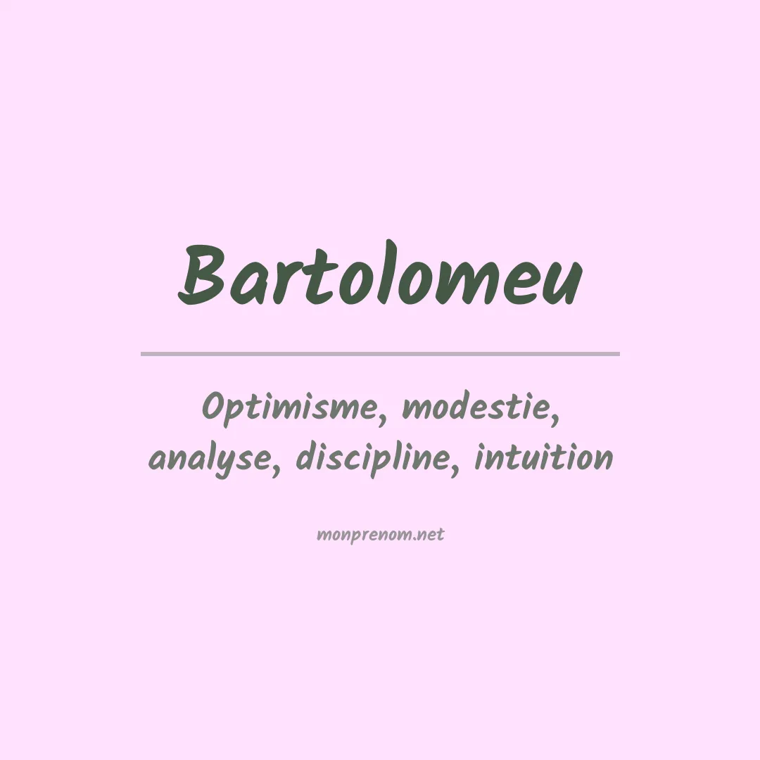 Signification du Prénom Bartolomeu