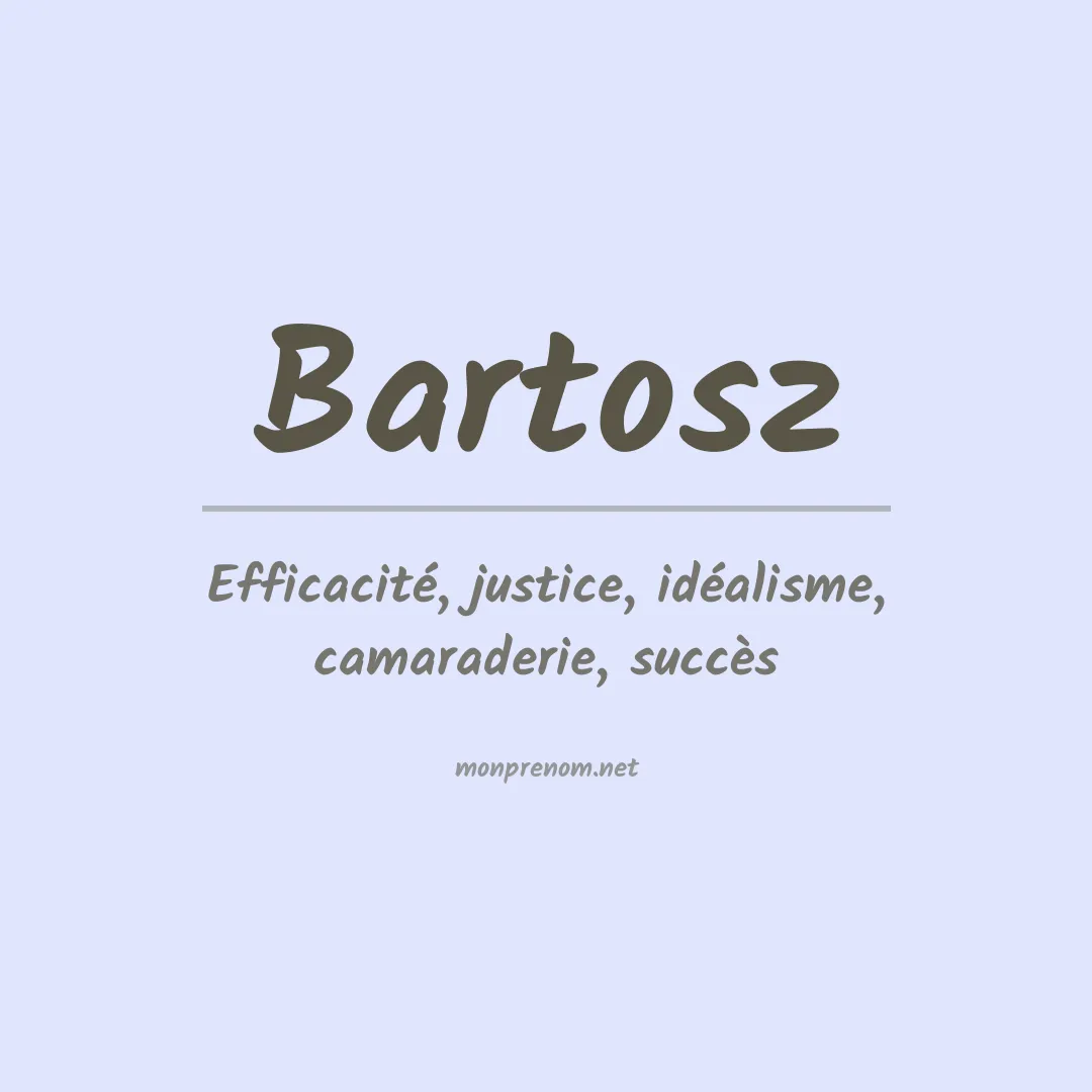 Signification du Prénom Bartosz Signification du Prénom Bartosz