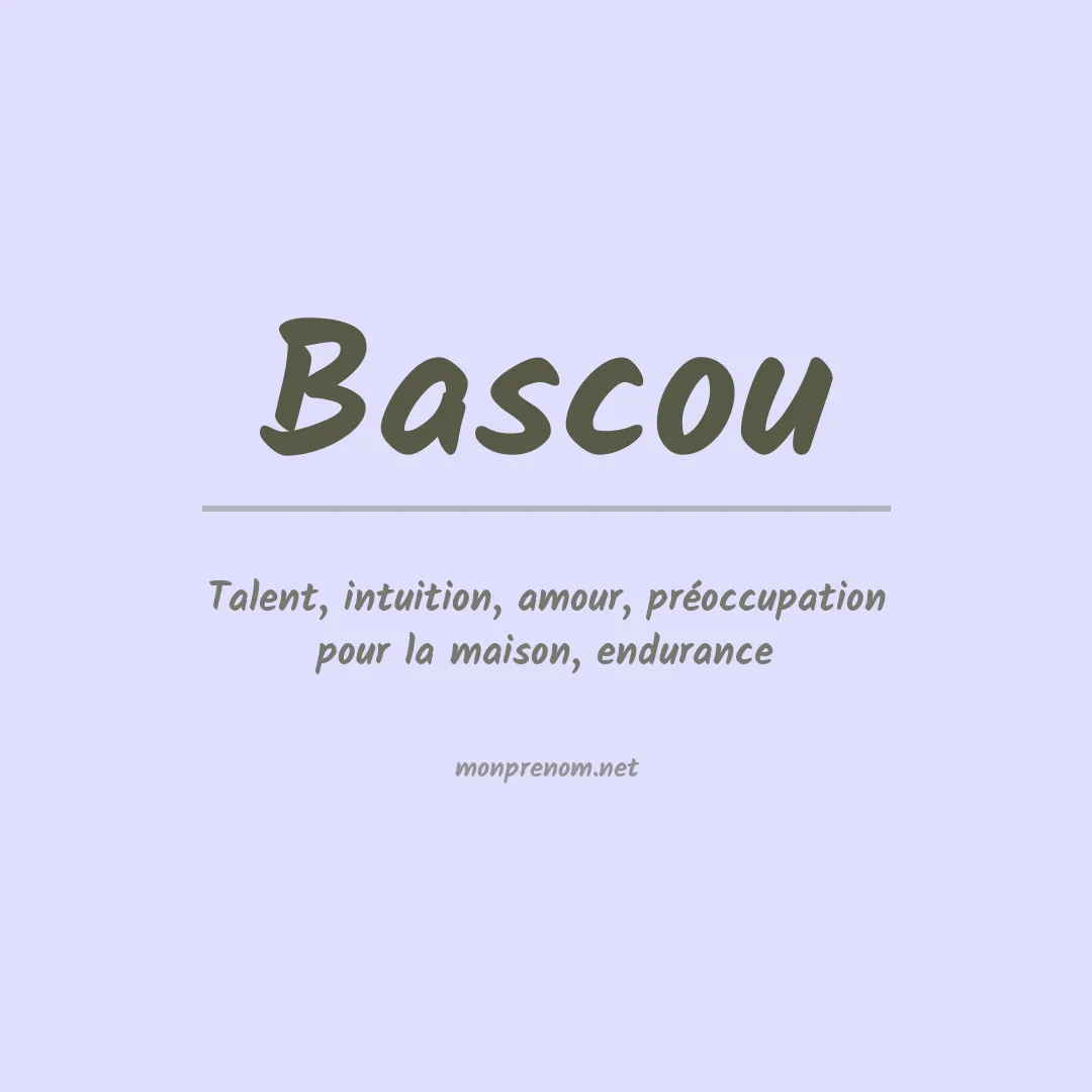 Signification du Prénom Bascou Signification du Prénom Bascou