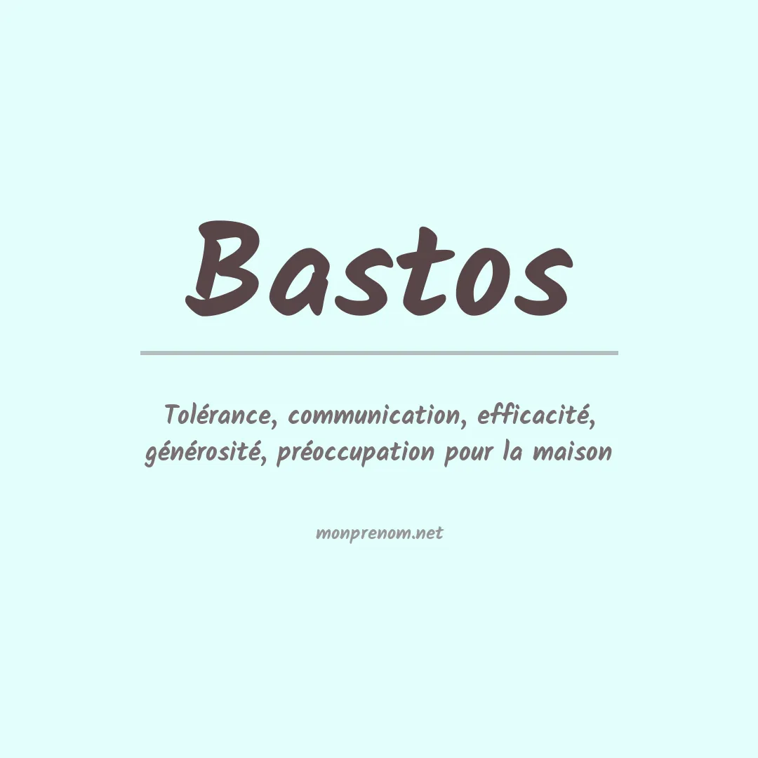 Signification du Prénom Bastos