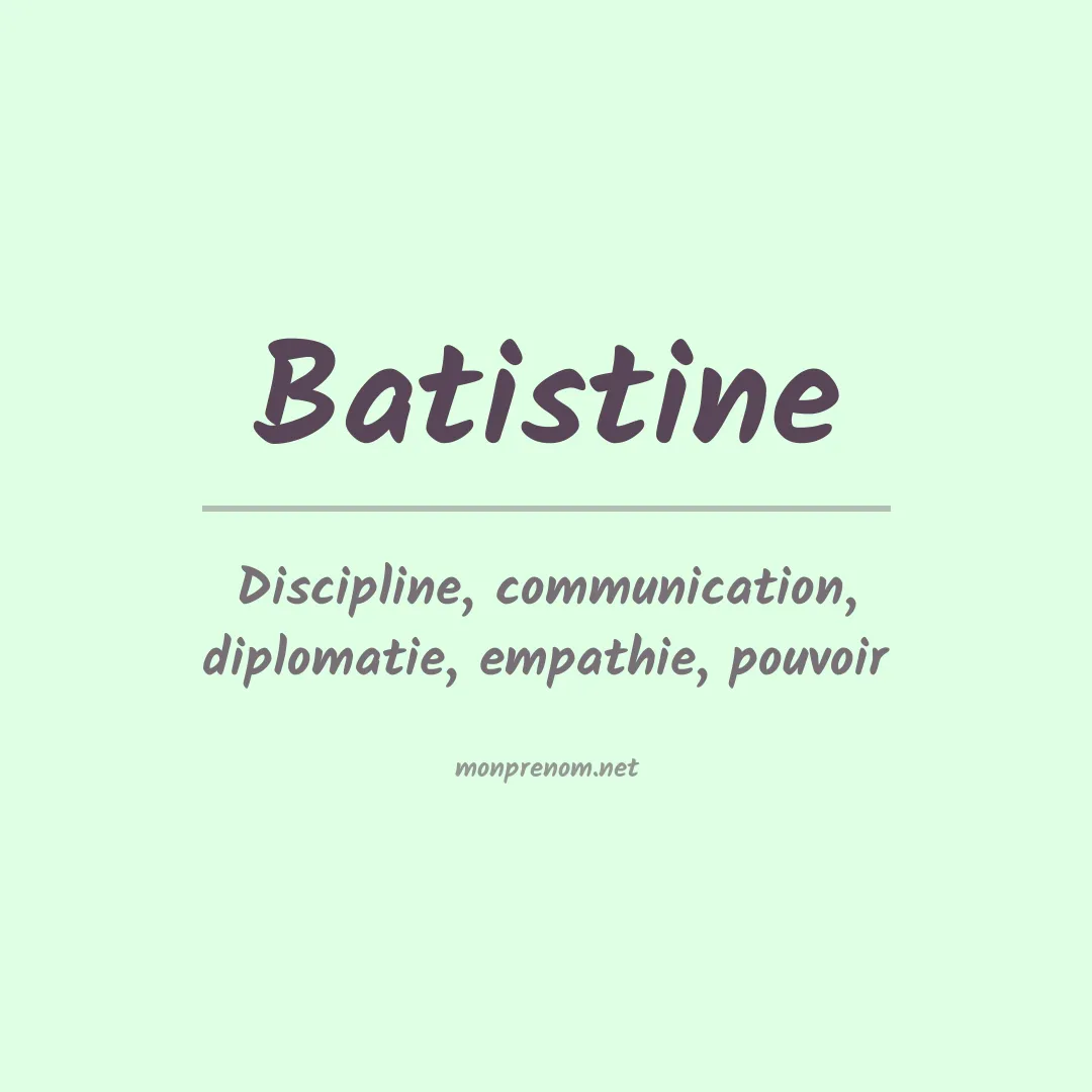 Signification du Prénom Batistine Signification du Prénom Batistine