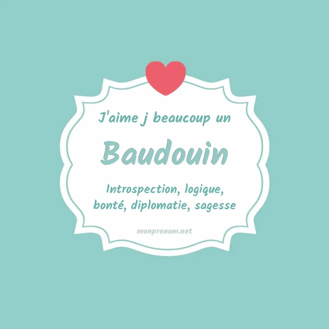 j'aime beaucoup Baudouin