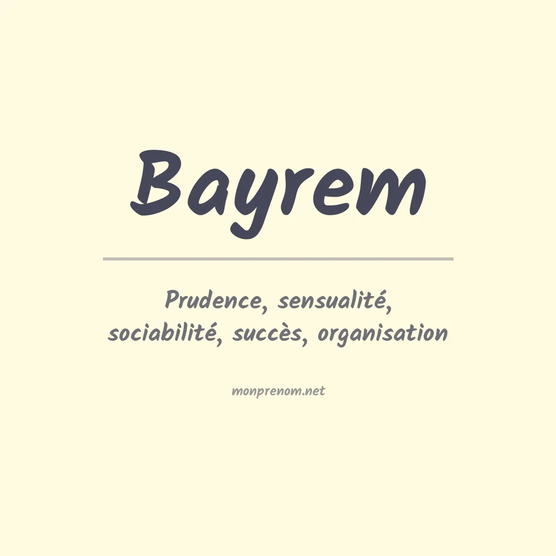 Signification du Prénom Bayrem Signification du Prénom Bayrem