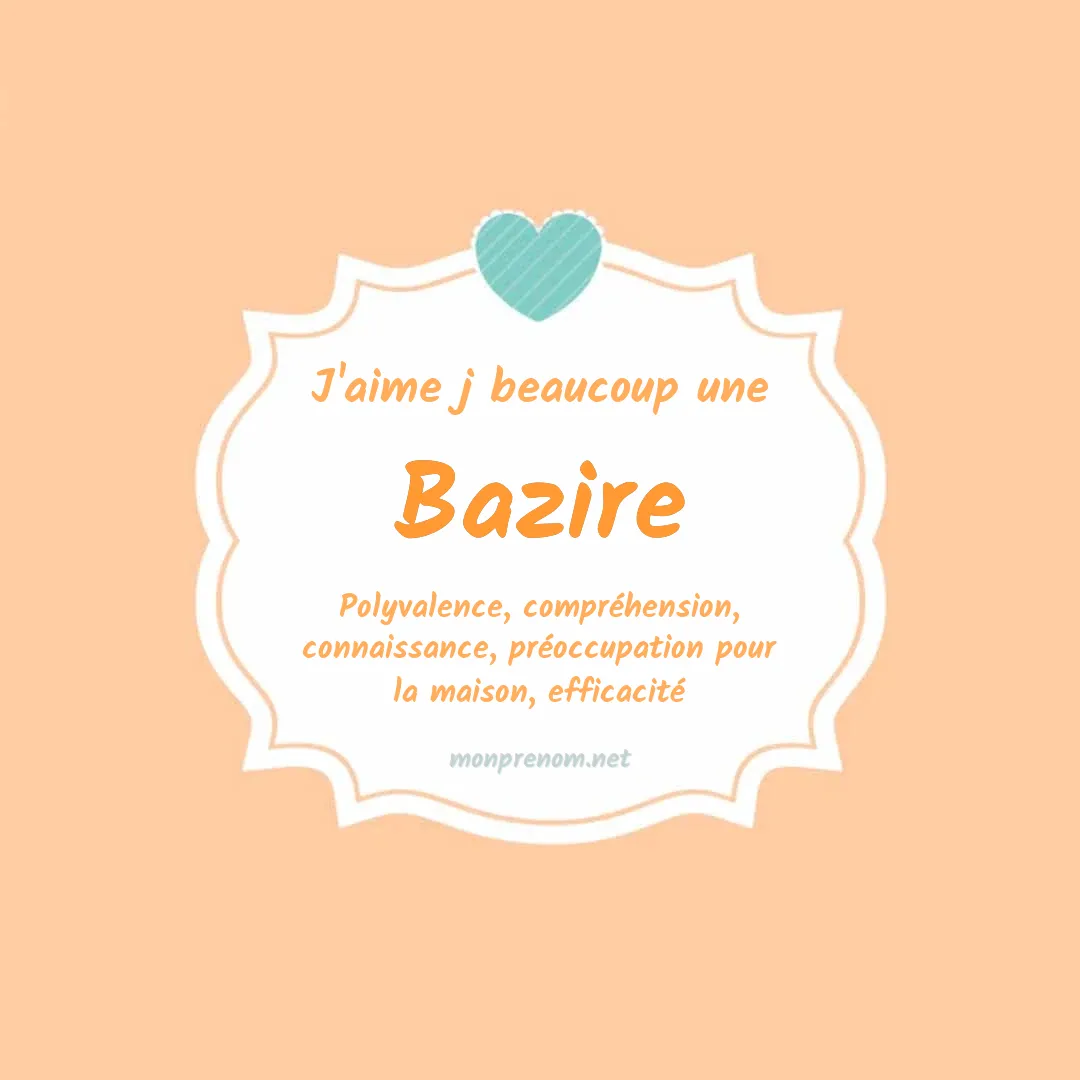 j'aime beaucoup Bazire